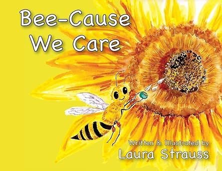 Bee-Cause We Care About Honey Bees book cover